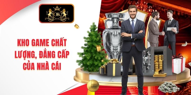 Kho game chất lượng, đẳng cấp của nhà cái