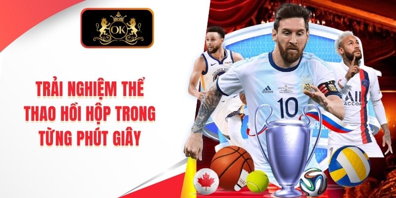 Trải nghiệm thể thao hồi hộp trong từng phút giây 